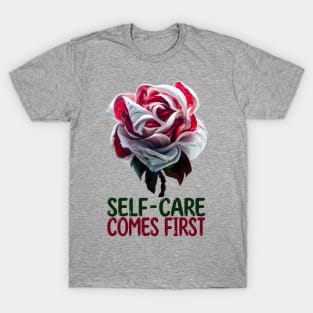 Self Care Comes First, Self-Love T-Shirt